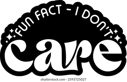 fun fact i dont care funny introvert quote saying antisocial homebody black vector graphic design and cut file