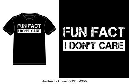 Fun Fact I Don't care, Typography t-shirt design template, Car Window Sticker, POD, cover, Isolated Black Background
