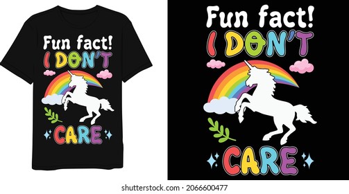 Fun fact! I don't care Unicorn t-shirt design