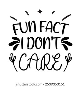 Fun Fact l Don't Care, Typography T shirt Design, Motivational Quotes,  vector illustration, graphic template, print on demand, vintage