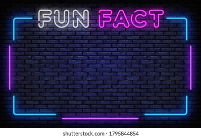 Fun Fact neon frame sign vector design template. Fun Facts neon frame, light banner design element colorful modern design trend, night bright advertising, bright sign. Vector illustration