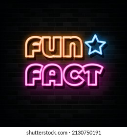 Fun and Fact Neon Signs Vector. Design Template Neon Style