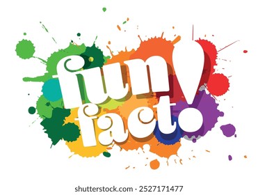 Hecho divertido en salpicaduras de colores