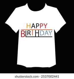 Fun and festive Happy Birthday t-shirt featuring a colorful, playful design.