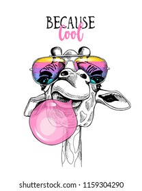 Fun Giraffe in a rainbow glasses and with a pink bubble gum. Because cool - lettering quote. Humor card, t-shirt composition, hand drawn style print. Vector illustration.