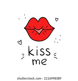 Fun hand drawn illustration with lips and lettering kiss me. Great for mugs, posters and t-shirts. Trendy vector picture.