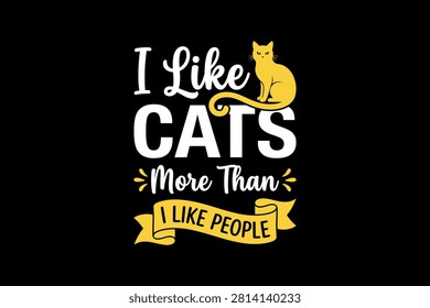 A fun and humorous typographic poster design perfect for feline enthusiasts. The graphic features the bold text 