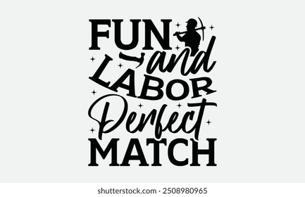 Fun and Labor Perfect Match - Labor Day with custom T-shirt designs featuring vibrant illustrations, clipart, and detailed line art. Perfect for apparel, prints, and more. Instant download available.