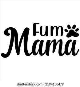 Fun mama, Svg t-shirt design and vector file.