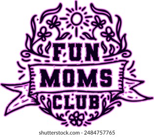 Fun Moms Club lettering design illustration . Vector illustration for T-shirt graphics, prints, posters, bags, stickers and other uses