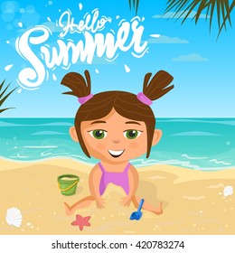 Fun on the beach . Happy little girl builds a sand castle. Hello Summer card with lettering, vector illustration 10 EPS