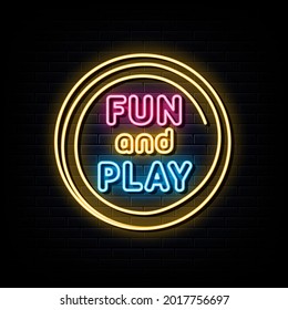 Fun and play neon sign. design element. light banner. 