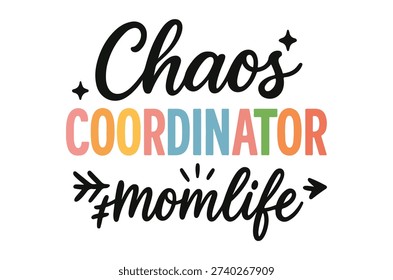 Fun playful Chaos Coordinator mom life quote for mothers