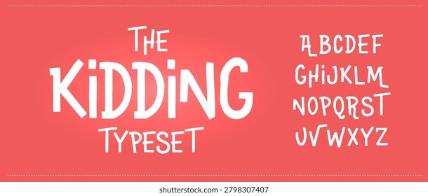 Fun Playful Font Geometric Jocular Logo Funny Alphabet Cartoon Letter Set Modern Typography, Doodle Typographic Design for Comics Text, Play Kids Poster Headline. Humorous Fonts. Vector Typeface.