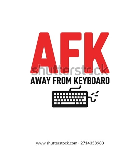 A fun and playful typography t-shirt design featuring the acronym AFK with the phrase 'AWAY FROM KEYBOARD' underneath, accompanied by a keyboard illustration.