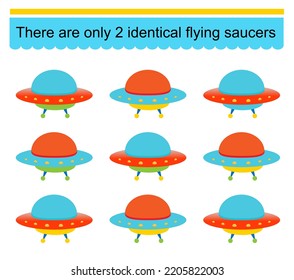 Fun puzzle game for kids. Need to find two identical flying saucers. Task for development of attention and logic. Vector illustration.