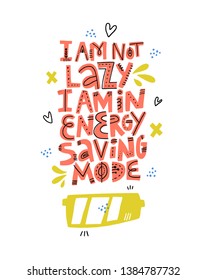 Fun quote on white background vector illustration. I am not lazy I am in energy saving mode red lettering. Pregnancy motto with abstract sketches. Funny poster, t shirt typography design