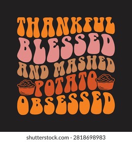 Fun retro mashed potato obsessed thanksgiving typographic graphic with thanksgiving obsessed thankful typography lettering seasonal celebration holidaydecor colorful delicious thanksgivingda