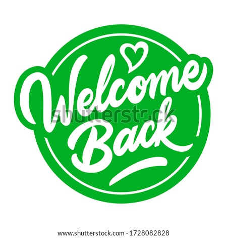 Fun sign on the front door - welcome back! We are open after quarantine over. Vector