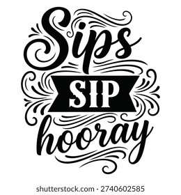 Fun 'Sips Sip Hooray' typographic illustration with swirls and flourishes typography design
