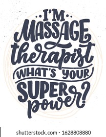Fun slogan about massage. Lettering typography quote. Hand drawn inspirational, motivational poster. Cosmetology print, badge, logo, tag. Vector illustration