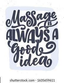 Fun slogan about massage. Lettering typography quote. Hand drawn inspirational, motivational poster. Cosmetology print, badge, logo, tag. Vector illustration