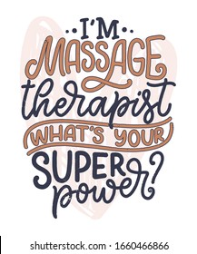Fun slogan about massage. Lettering typography quote. Hand drawn inspirational, motivational poster. Cosmetology print, badge, logo, tag. Vector illustration