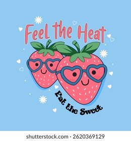 Personagens divertidos de morango com óculos de sol de coração e rostos sorridentes, com a legenda "Sinta o calor, coma o doce". Design de verão brilhante e divertido ideal para camisetas ou impressões de crianças.