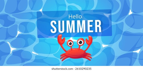 Fun summer poster with cartoon crab and Hello Summer message on water background. Perfect for summer promotions, kids events, pool parties.