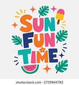 Fun Summer Vibes: Sun, Fun, Time, Ice Pop, Watermelon, Tropical Leaves