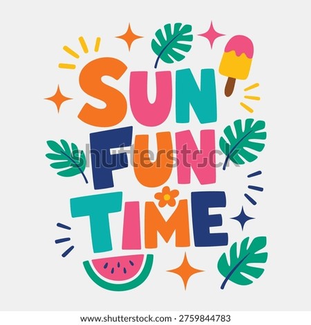 Fun Summer Vibes: Sun, Fun, Time, Ice Pop, Watermelon, Tropical Leaves