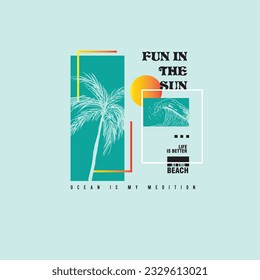 Fun in The Sun Beach typography summer palm tree t shirt design