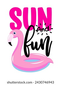 Fun and sun - Motivational quote. Hand painted brush lettering with inflatable flamingo. Good for t-shirt, posters, textiles, gifts, travel sets.