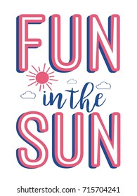 Fun in the sun print design with slogan. Vector illustration design for fashion fabrics, textile graphics, prints.