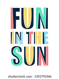 Fun In The Sun Slogan Vector For Print Design.