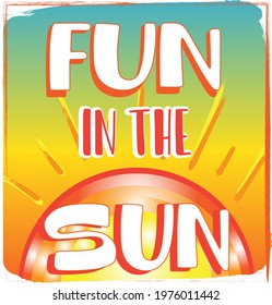 Fun in the sun Summer print. Sun Sublimation