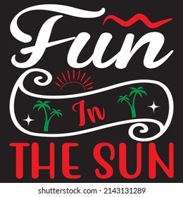 Fun in the Sun, Summer Svg Design, Vector File.