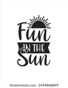 Fun in the Sun Summer for typography tshrit Design Print Ready Eps cut file Download.eps
 svg