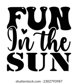 Fun in the Sun SVG,  Summer SVG T shirt Design Template