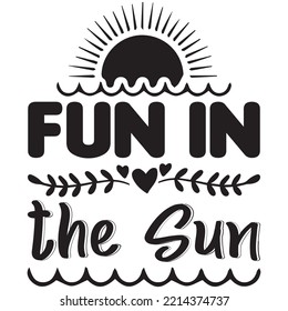 Fun in the Sun T-shirt Design Vector File.