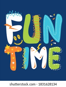 Fun time quotes typography design vector