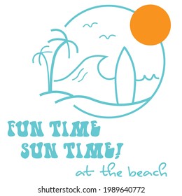 Fun Time, Sun Time Slogan Text With Palm Trees, Waves And Surf Board. For T-shirt Prints And Other Uses.