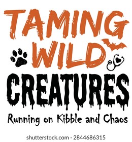 A fun typography design featuring 'Taming Wild Creatures' with paw prints for animal rescue, pet groomers, and wildlife education apparel.