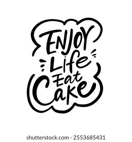 A fun and vibrant design that encourages everyone to savor every moment while indulging in delicious cake