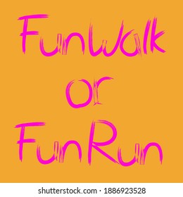 
Fun Walk Or Fun Run, Eps10 Format Vector Font, You Can Use It For A Health Walk Or A Casual Run Event