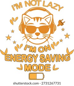 A fun and witty design for the masters of relaxation. Featuring a cool cat in Energy Saving Mode, it’s a playful reminder that sometimes the most productive thing you can do is recharge and vibe.
