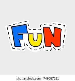 Fun word spelling fun. Isolated image for badge, sticker or patch. Vector illustration