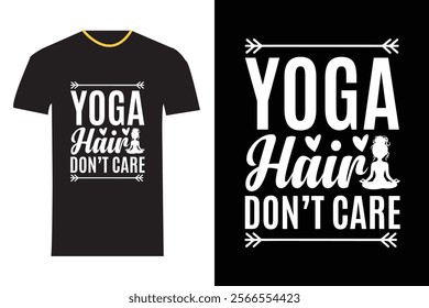 A fun and  yoga-inspired design featuring a playful quote, perfect for T-shirts art. Ideal for yoga lovers who embrace their relaxed vibe and messy hair during practice.