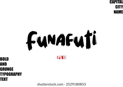 Funafuti In Stylish Bold Rough Grunge Text Typography City Name 