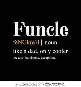 Funcle Definition Fun Uncle funny t-shirt design